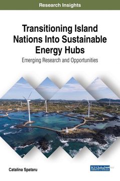 portada Transitioning Island Nations Into Sustainable Energy Hubs: Emerging Research and Opportunities (Advances in Environmental Engineering and Green Technologies) (en Inglés)