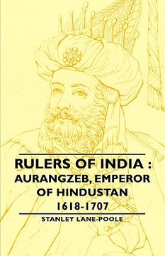 portada rulers of india: aurangzeb, emperor of hindustan, 1618-1707 (en Inglés)