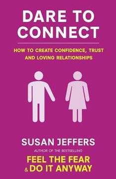 portada dare to connect: how to create confidence, trust and loving relationships (en Inglés)