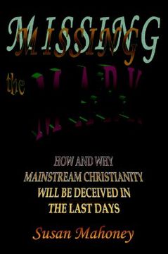 portada missing the mark: how and why mainstream christianity will be deceived in the last days