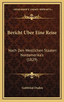 portada Bericht Uber Eine Reise: Nach Den Westlichen Staaten Nordamerika's (1829) (en Alemán)