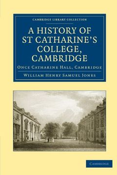 portada A History of st Catharine's College, Cambridge: Once Catharine Hall, Cambridge (Cambridge Library Collection - Cambridge) (en Inglés)