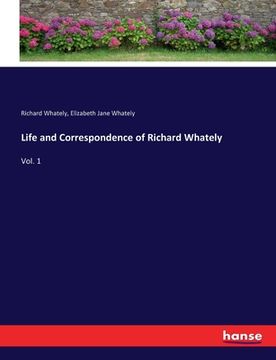 portada Life and Correspondence of Richard Whately: Vol. 1 (en Inglés)