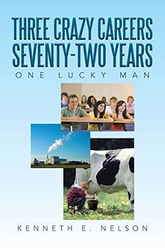 portada Three Crazy Careers Seventy-Two Years: One Lucky man (en Inglés)