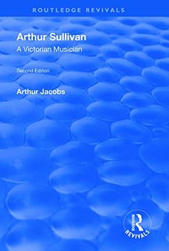 portada Arthur Sullivan: A Victorian Musician: A Victorian Musician (en Inglés)