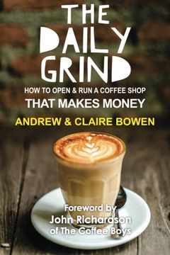 portada The Daily Grind: How to open & run a coffee shop that makes money (en Inglés)