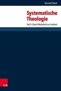 portada Systematische Theologie: Teil II: Durch Wahrheit Zur Freiheit (en Alemán)