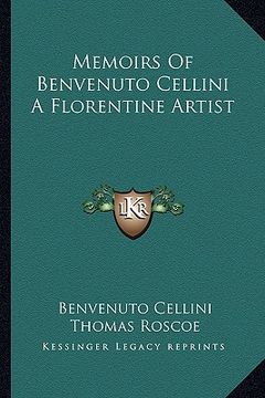 portada memoirs of benvenuto cellini a florentine artist