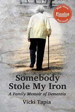 portada Somebody Stole My Iron: A Family Memoir of Dementia (en Inglés)