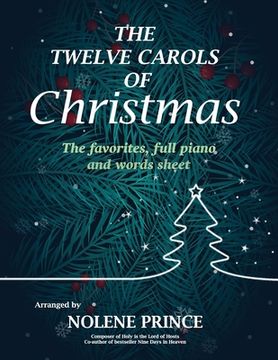 portada The Twelve Carols of Christmas: The favorites, full piano and words sheet (in English)
