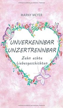 portada Unverkennbar Unzertrennbar: Zehn Echte Liebesgeschichten 