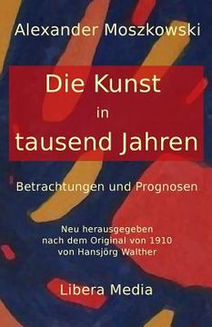 portada Die Kunst in tausend Jahren: Betrachtungen und Prognosen (in German)