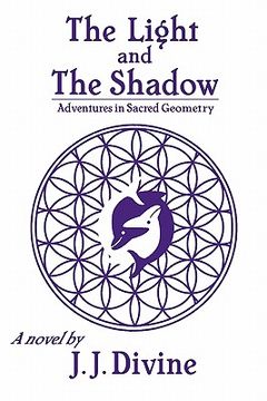 portada the light and the shadow: adventures in sacred geometry (en Inglés)