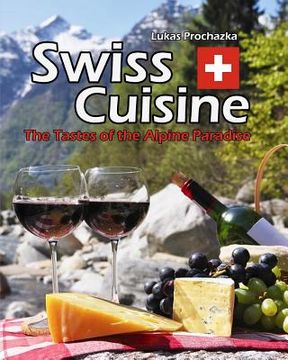 portada Swiss Cuisine: The Tastes of the Alpine Paradise