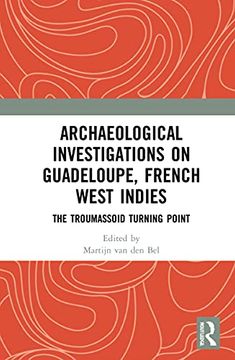 portada Archaeological Investigations on Guadeloupe, French West Indies: The Troumassoid Turning Point (in English)