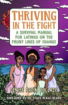 portada Thriving in the Fight: A Survival Manual for Latinas on the Front Lines of Change