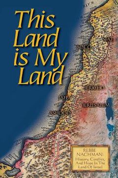 portada This Land is My Land: Rebbe Nachman of Breslov: History, Conflict and Hope in the Land of Israel