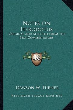 portada notes on herodotus: original and selected from the best commentators (en Inglés)