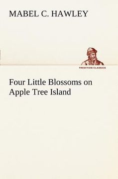 portada four little blossoms on apple tree island (en Inglés)