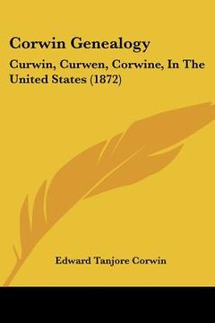 portada corwin genealogy: curwin, curwen, corwine, in the united states (1872) (in English)