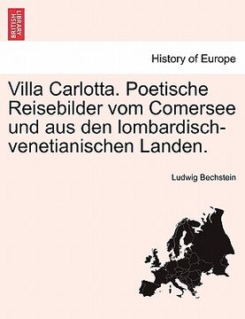 portada Villa Carlotta. Poetische Reisebilder Vom Comersee Und Aus Den Lombardisch-Venetianischen Landen. (en Alemán)