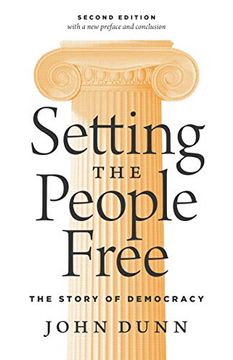 portada Setting the People Free: The Story of Democracy, Second Edition (in English)