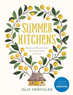 portada Summer Kitchens: Recipes and Reminiscences From Every Corner of Ukraine (in English)