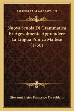 portada Nuova Scuola Di Grammatica Er Agevolmente Apprendere La Lingua Punica Maltese (1750) (en Italiano)