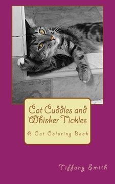 portada Cat Cuddles and Whisker Tickles: A Cat Coloring Book