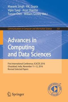 portada Advances in Computing and Data Sciences: First International Conference, Icacds 2016, Ghaziabad, India, November 11-12, 2016, Revised Selected Papers (en Inglés)