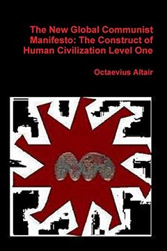 portada New Global Communist Manifesto: The Construct of Human Civilization Level one (en Inglés)