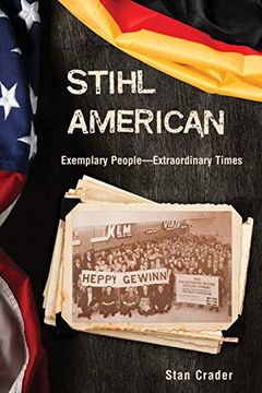 portada Stihl American: Exemplary People—Extraordinary Times (in English)