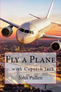 portada Fly a Plane: ...with Captain Jack