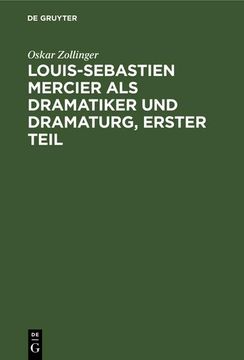 portada Louis-Sebastien Mercier als Dramatiker und Dramaturg, Erster Teil (en Alemán)