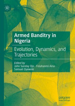 portada Armed Banditry in Nigeria: Evolution, Dynamics, and Trajectories (en Inglés)
