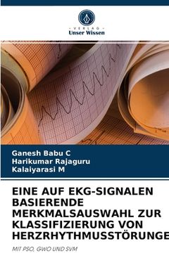 portada Eine Auf Ekg-Signalen Basierende Merkmalsauswahl Zur Klassifizierung Von Herzrhythmusstörungen (in German)