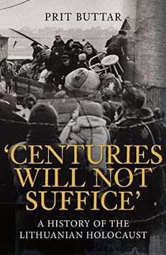 portada Centuries Will Not Suffice: A History of the Lithuanian Holocaust