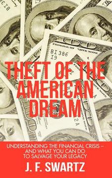 portada theft of the american dream: understanding the financial crisis - and what you can do to salvage your legacy (in English)