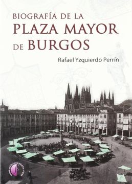 portada Biografía de la Plaza Mayor de Burgos (Ensayo)