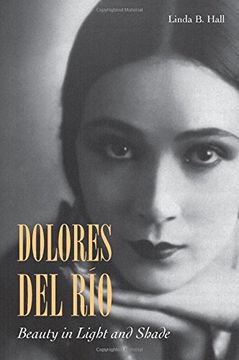 portada Dolores del Río: Beauty in Light and Shade (in English)