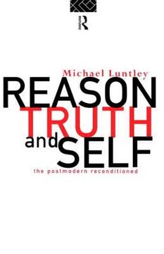 portada reason, truth and self: the postmodern reconditioned (en Inglés)