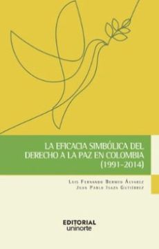 portada La Eficacia Simbólica del Derecho a la paz en Colombia 19912014