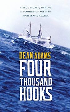 portada Four Thousand Hooks: A True Story of Fishing and Coming of age on the High Seas of Alaska (en Inglés)