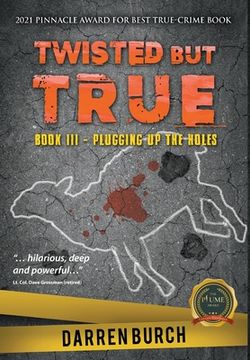 portada Twisted But True: Book III - Plugging Up The Holes (en Inglés)
