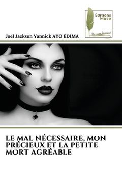 portada Le Mal Nécessaire, Mon Précieux Et La Petite Mort Agréable (en Francés)