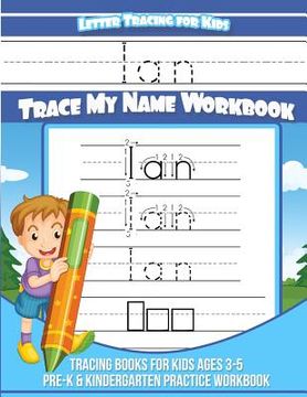 portada Ian Letter Tracing for Kids Trace my Name Workbook: Tracing Books for Kids ages 3 - 5 Pre-K & Kindergarten Practice Workbook (en Inglés)
