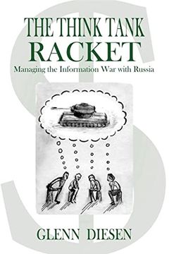portada The Think Tank Racket: Managing the Information war With Russia (in English)