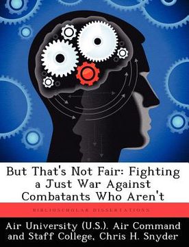 portada but that's not fair: fighting a just war against combatants who aren't