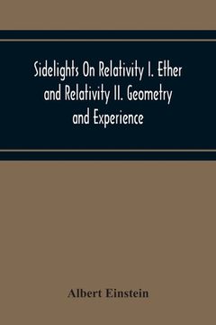 portada Sidelights On Relativity I. Ether And Relativity Ii. Geometry And Experience