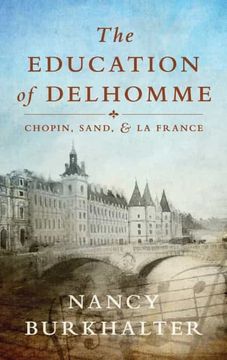 portada The Education of Delhomme: Chopin, Sand, and la France (en Inglés)